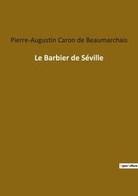 De beauma Caron - Les classiques de la littérature  : Le barbier de seville.