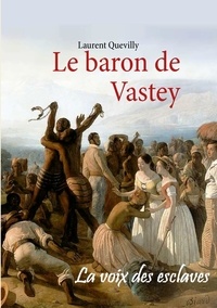 Laurent Quevilly - Le baron de Vastey.