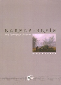 Nelly Blanchard - Le Barzaz-Breiz - Une fiction pour s'inventer.