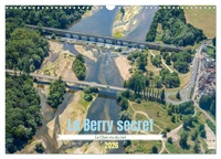 Le Berry secret, le Cher vu du ciel (Calendrier mural 2026 DIN A3 vertical), CALVENDO calendrier mensuel