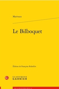 Pierre de Marivaux - Le Bilboquet.