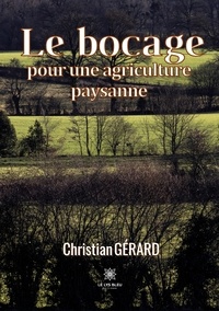 Christian Gérard - Le bocage pour une agriculture paysanne.