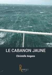 Christelle Angano - Le cabanon jaune.