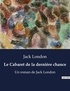 Jack London - Le cabaret de la dernière chance.
