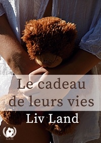 Liv Land - Le cadeau de leurs vies.
