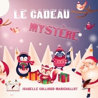 Isabelle Collioud-Marichallot - Le cadeau mystère.
