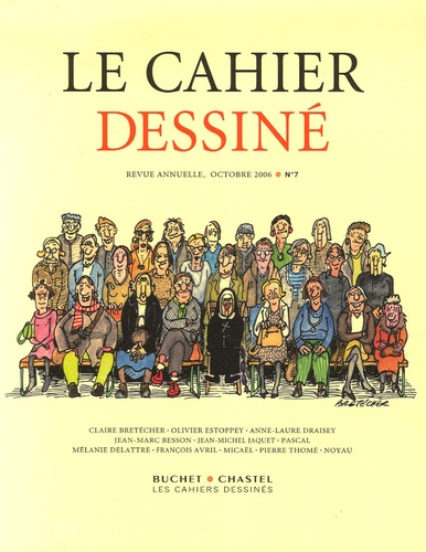Claire Bretécher et Olivier Estoppey - Le cahier dessiné N° 7, Octobre 2006 : .