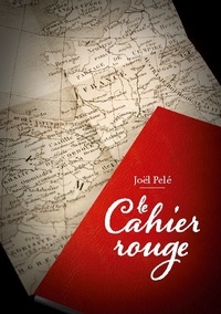 Joël Pelé - Le cahier rouge.