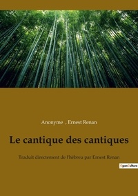 Anonyme . - Ésotérisme et Paranormal  : Le cantique des cantiques - Traduit directement de l'hébreu par Ernest Renan.