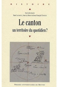 Yann Lagadec et Jean Le Bihan - Le canton - Un territoire du quotidien ?.