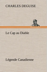 Le Cap au Diable, Légende Canadienne