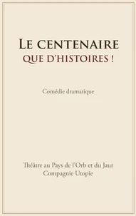 Le centenaire. Que d'histoires !