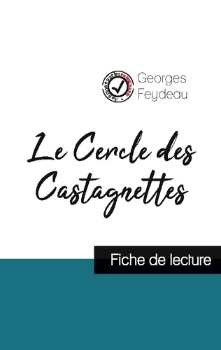Le Cercle des Castagnettes de Georges Feydeau (fiche de lecture et analyse complète de l'oeuvre)