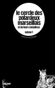 Le cercle des polardeux marseillais et de leurs complices