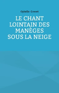 Le chant lointain des manèges sous la neige