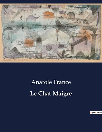 Anatole France - Les classiques de la littérature  : Le Chat Maigre - ..