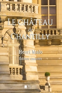 Henri Malo - Le château de Chantilly.