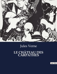 Jules Verne - Les classiques de la littérature  : LE CHÂTEAU DES CARPATHES - ..
