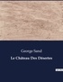 George Sand - Les classiques de la littérature  : Le Château Des Désertes - ..