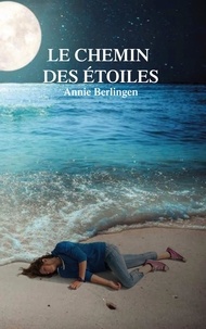 Annie Berlingen - Le chemin des étoiles.