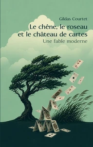 Le chêne, le roseau et le château de cartes