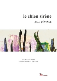Jean Cevenne - Le Chien Sirène.
