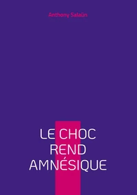 Le choc rend amnésique