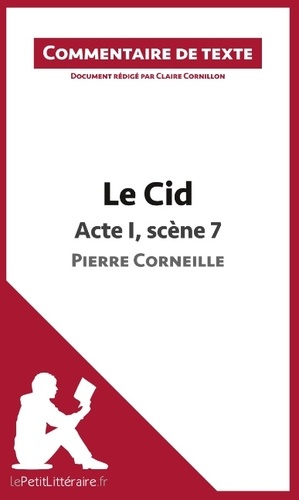 Claire Cornillon - Le Cid de Corneille : Acte I, scène 7 - Commentaire de texte.