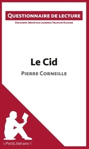 Laurence Tricoche-Rauline - Le Cid de Pierre Corneille - Questionnaire de lecture.