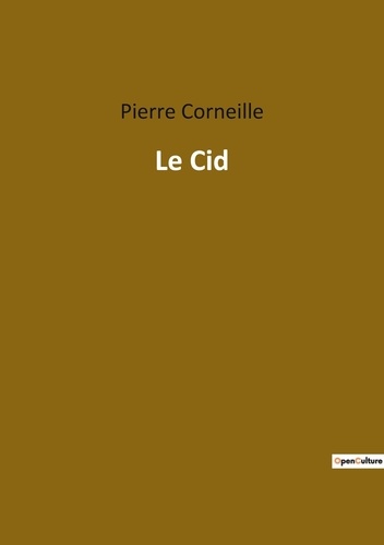 Les classiques de la littérature  Le Cid