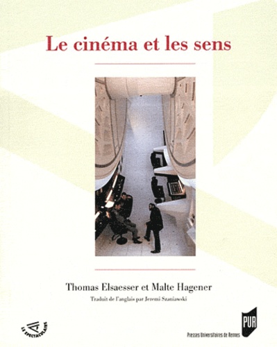 Thomas Elsaesser et Malte Hagener - Le cinéma et les sens.