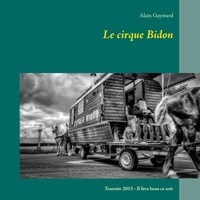 Alain Gaymard - Le cirque bidon 2015 - Il fera beau ce soir.