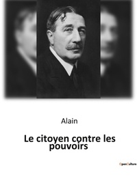  Alain - Le citoyen contre les pouvoirs.