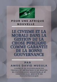 Le civisme et la morale dans la gestion de la chose publique comme garantie de la bonne gouvernance