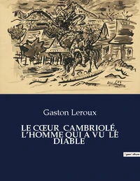 LE CoeUR CAMBRIOLÉ, L'HOMME QUI A VU LE DIABLE