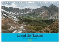 Le col de l'Izoard sur la route des Grandes Alpes (Calendrier mural 2026 DIN A4 vertical), CALVENDO calendrier mensuel