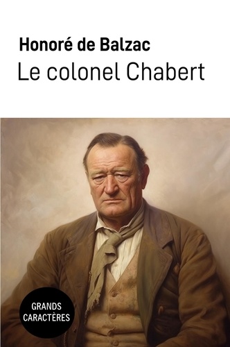 Le colonel Chabert Edition en gros caractères