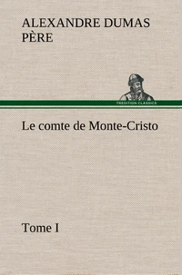 Le comte de Monte-Cristo, Tome I
