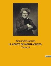 Alexandre Dumas - Le comte de Monte-Cristo - Tome 3.