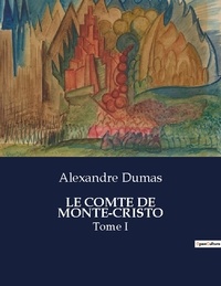 Alexandre Dumas - Les classiques de la littérature  : Le comte de monte-cristo - Tome I.