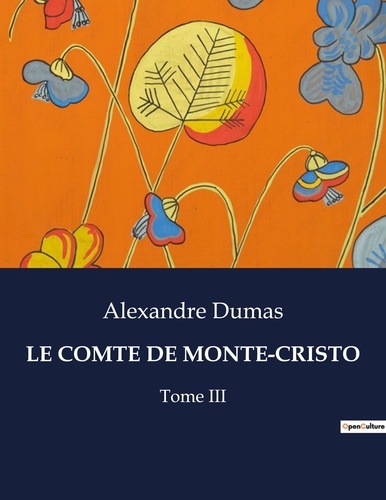 Les classiques de la littérature  Le comte de monte-cristo. Tome III