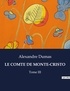 Alexandre Dumas - Les classiques de la littérature  : Le comte de monte-cristo - Tome III.