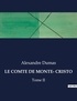 Alexandre Dumas - Les classiques de la littérature  : Le comte de monte- cristo - Tome II.