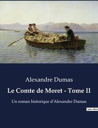 Alexandre Dumas - Le Comte de Moret Tome 2 : .