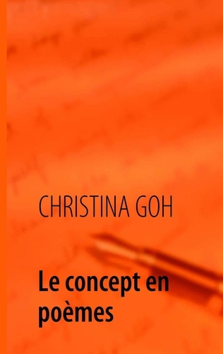 Christina Goh - Le concept en poèmes.