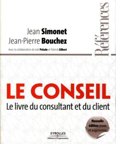 Jean Simonet et Jean-Pierre Bouchez - Le conseil - Le livre du consultant et du client.
