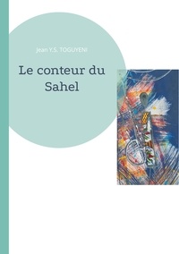 Jean Y.S. Toguyeni - Le conteur du Sahel.