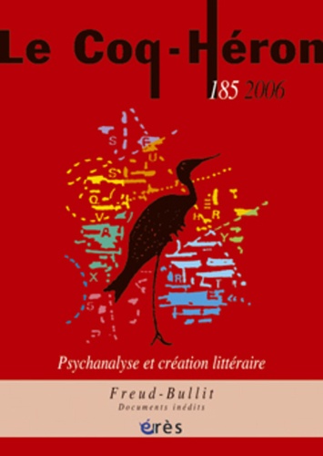  Collectif - Le Coq-Héron N° 185 : Psychanalyse et création littéraire - Freud-Bullit Documents inédits.