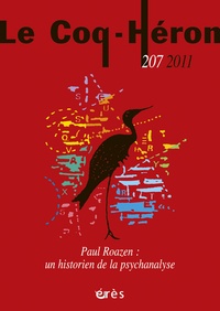 Judith Dupont et Eva Brabant - Le Coq-Héron N° 207, 2011 : Paul Roazen : une histoirien de la psychanalyse.