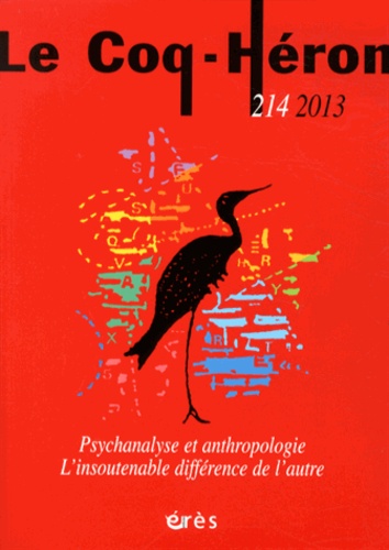 Hossaïn Bendahman - Le Coq-Héron N° 214, Septembre 2013 : Psychanalyse et anthropologie - L'insoutenable différence de l'autre.